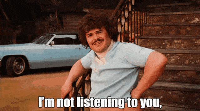 I am not listening to you
